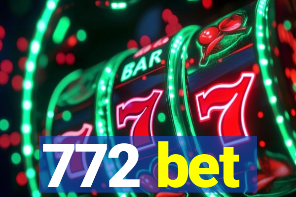 772 bet